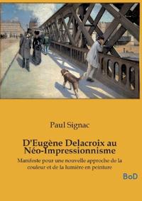 D'Eugène Delacroix au Néo-Impressionnisme