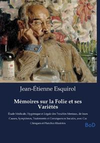 Mémoires sur la Folie et ses Variétés