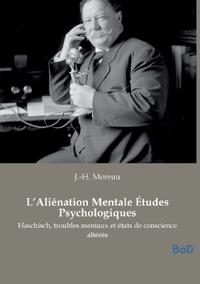 L'Aliénation Mentale Études Psychologiques