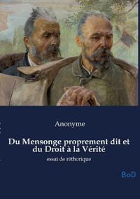 Du Mensonge proprement dit et du Droit à la Vérité