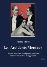 Les Accidents Mentaux
