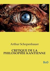 Critique de la Philosophie Kantienne