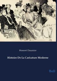 Histoire De La Caricature Moderne