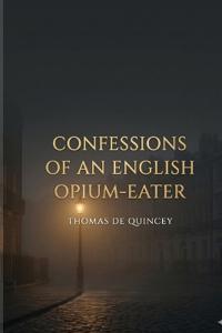 Bokomslag för "Confessions of an English Opium-Eater"