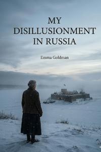My Disillusionment in Russia