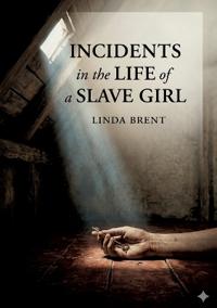 Incidents in the Life of a Slave Girl