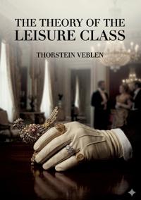 The Theory of the Leisure Class
