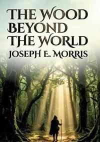 The Wood Beyond the World