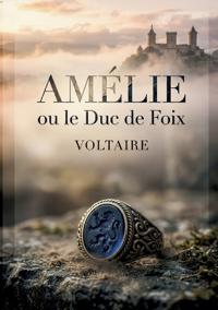Amélie ou le Duc de Foix