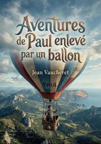 Aventures de Paul enlevé par un ballon