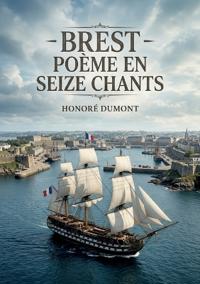 Brest - Poème en seize chants