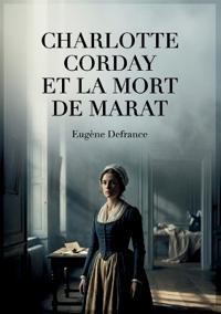 Charlotte Corday et la mort de Marat