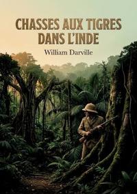 Chasses aux tigres dans l'Inde