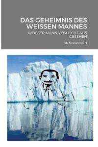 Das Geheimnis Des Weissen Mannes