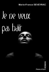 Je ne veux pas hair