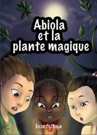 Abiola et la Plante Magique