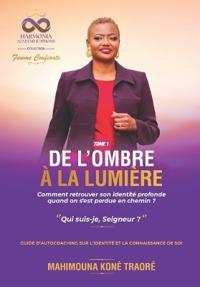 de l'Ombre À La Lumière