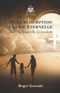 De la rédemption à la vie éternelle dans la Nouvelle Jérusalem