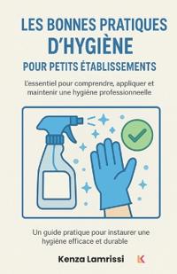 Les bonnes pratiques d'hygiène pour petits établissements