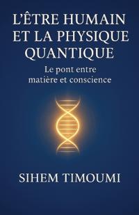 L'Être Humain et la Physique Quantique