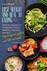 Lose Weight and Heal by Eating