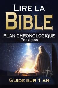 Lire la Bible PLAN CHRONOLOGIQUE Pas à pas