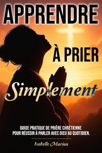 Apprendre à prier Simplement
