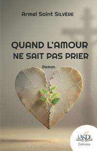 Quand l'amour ne sait pas prier