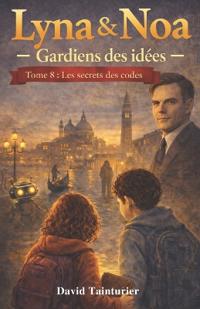Lyna & Noa - Gardiens des idées - Tome 8