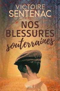 Nos blessures souterraines