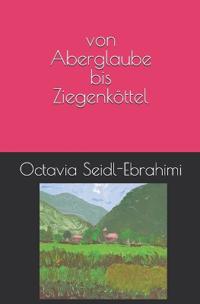 von Aberglaube bis Ziegenköttel