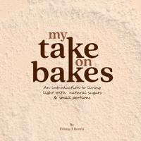 MY TAKE ON BAKES