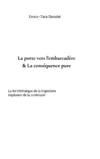 La porte vers l'embarcadère & La conséquence pure