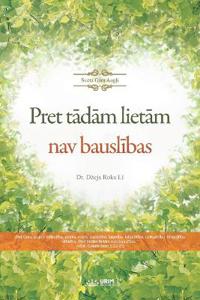 Pret tadam lietam nav bauslibas(Latvian Edition)