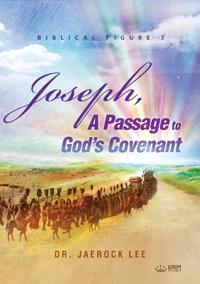 Joseph, A Passage to God's Covenant(English Edition)