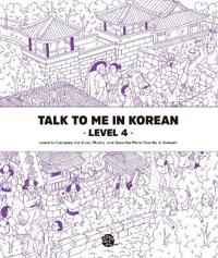 Talk To Me In Korean - Level 4