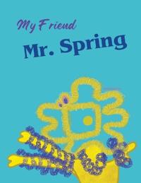 My Friend Mr. Spring