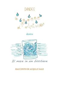 6 gocce d'anima dentro il mare in un bicchiere
