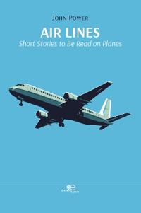 AIR LINES: SHORT STORIES TO BE READ ON PLANES
