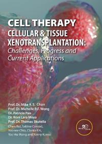 CELL THERAPY - CELLULAR & TISSUE XENOTRANSPLANTATION: Challenges, Progress and Current Applications