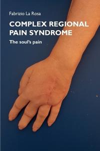 Complex Regional Pain Syndrome.  The soul's pain