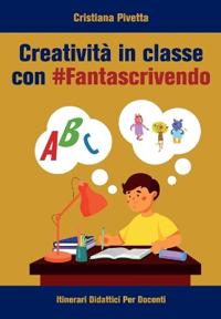 Creativita` in classe con #Fantascrivendo