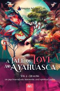 A Tale of Love and Ayahuasca