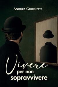Vivere per non sopravvivere