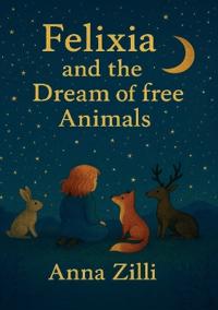 Felixia and the dream of free animals