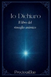 Io dichiaro - il libro del risveglio animico