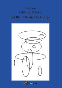 Cinque haiku per flauto basso, viola e arpa