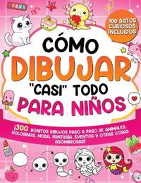 Cómo dibujar "casi" todo para niños