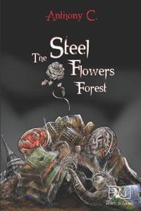 The Steel Flowers Forest