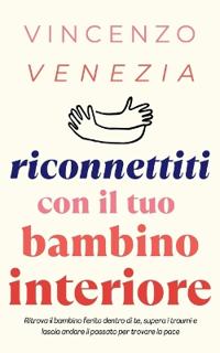 Riconnettiti con il Tuo Bambino Interiore